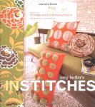 Amy Butler's In Stitches: More Than 25 Simple and Stylish Sewing Projects 