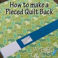  Tutorial - How to make A Pieced Quilt Back 
